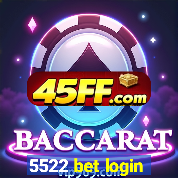 5522 bet login